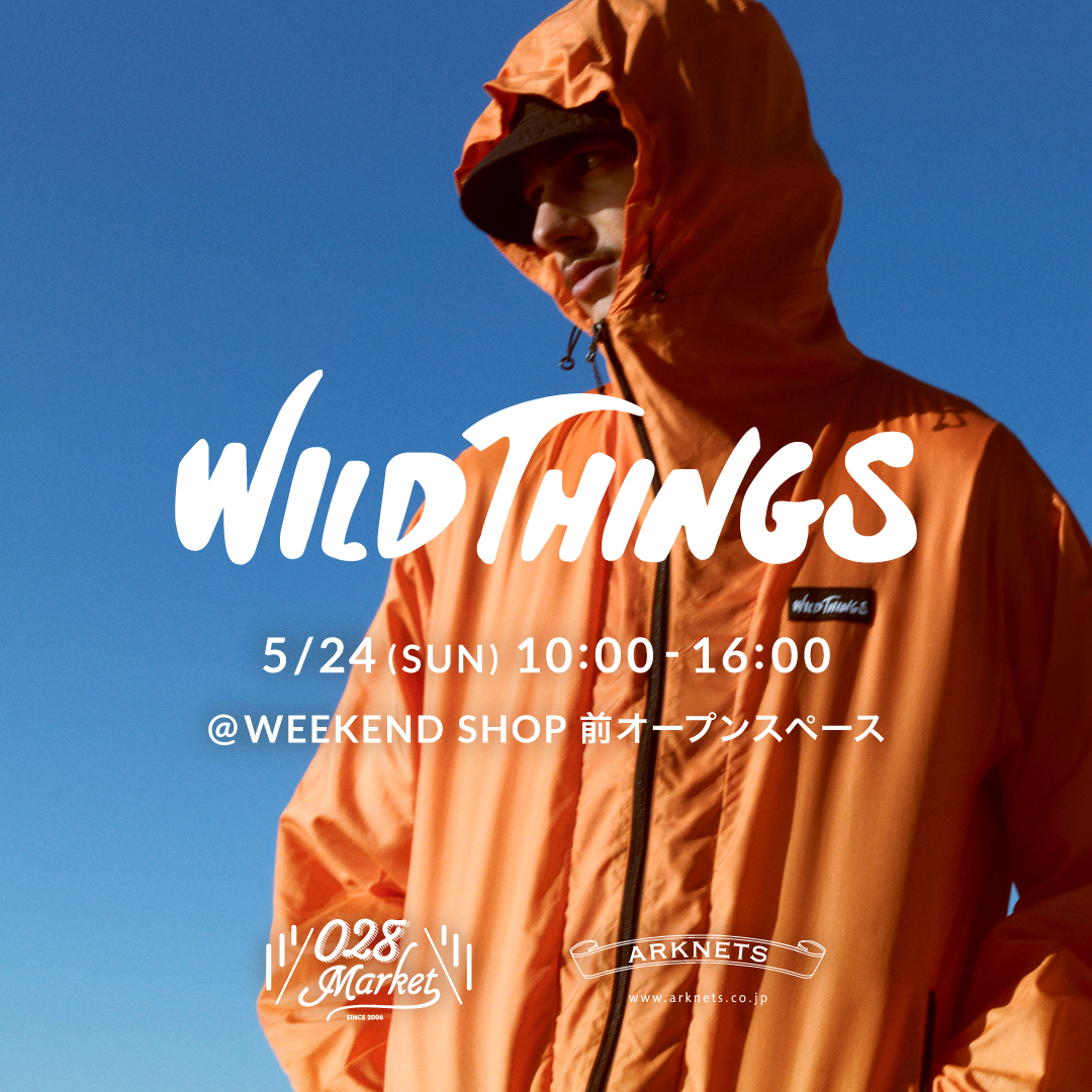 【028Market】WILD THINGS｜SPECIAL EVENT開催のお知らせ