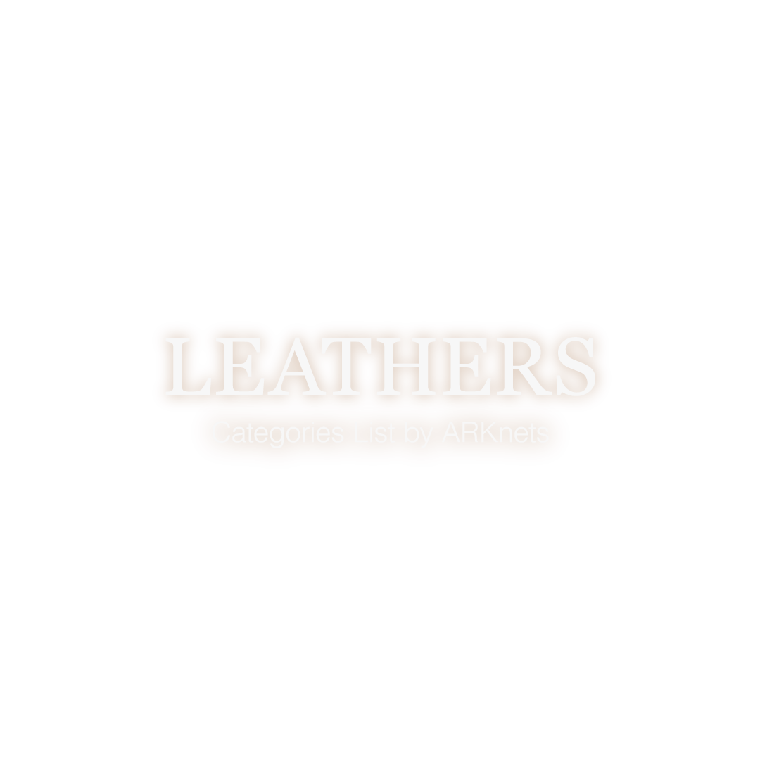 LEATHERS Categories List by ARKnets