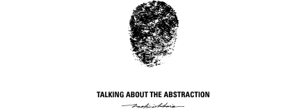 TALKING ABOUT THE ABSTRACTION