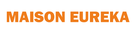 MAISON EUREKA