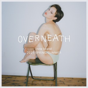 OVERNEATH　21SS NEW BRAND