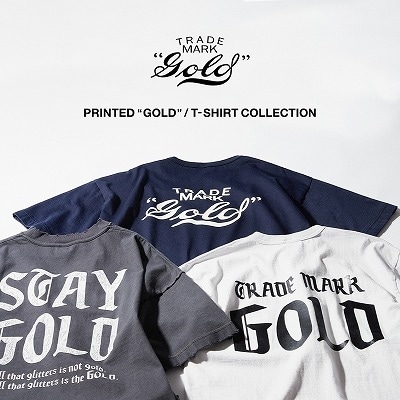 GOLD｜PRINTED “GOLD” / T-SHIRT COLLECTION