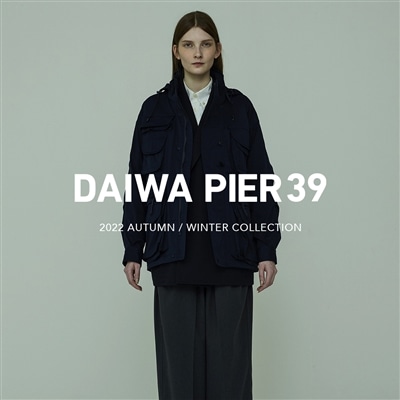 DAIWA PIER39｜2022 AUTUMN / WINTER COLLECTION
