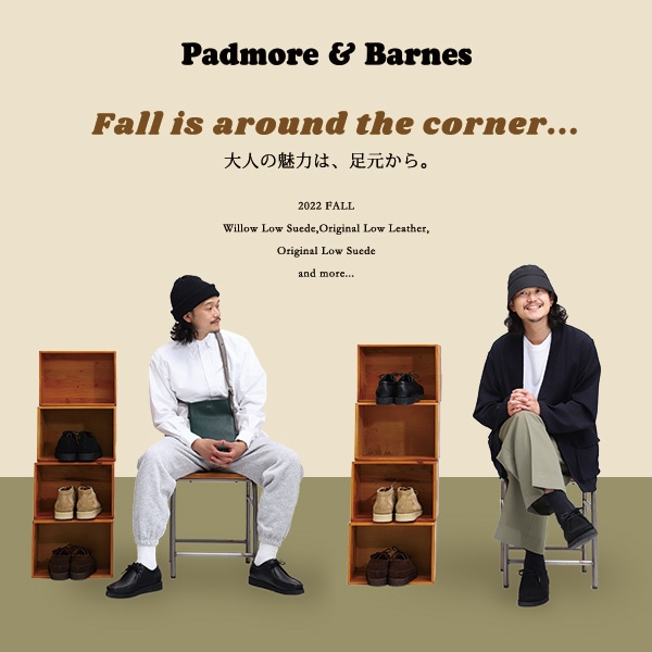 Padmore&Barnes｜Fall is arund the corner... / 大人の魅力は、足元から。