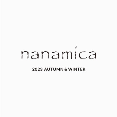 23AW COLLECTION START｜nanamica