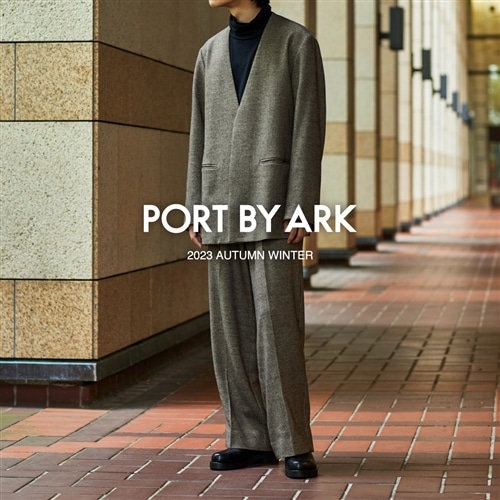 【特集】PORT BY ARK｜2023 AUTUMN WINTER Ver.2