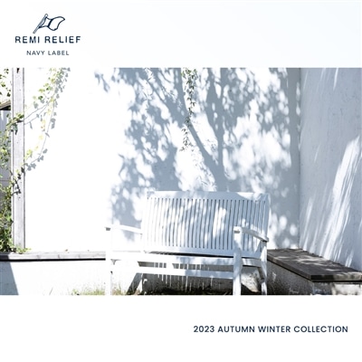 【特集】2023 AW COLLECTION LOOK｜REMI RELIEF NAVY LABEL