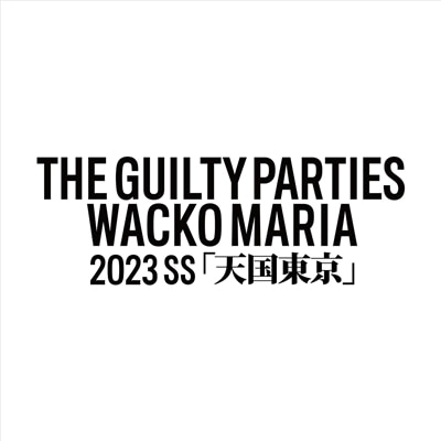 WACKO MARIA｜23SS COLLECTION