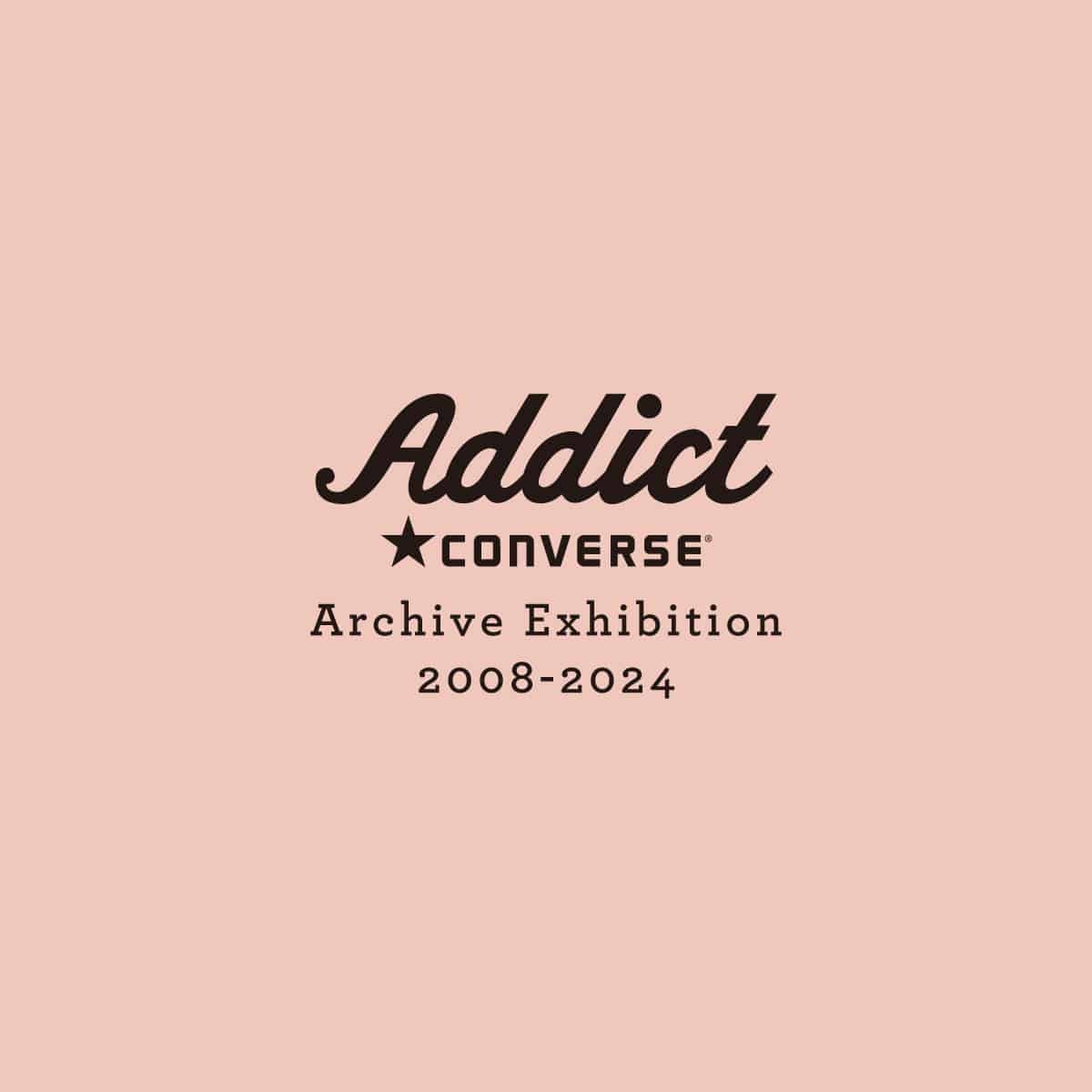 【店舗】CONVERSE ADDICT｜Archive Exhibition 2008-2024 開催のお知らせ