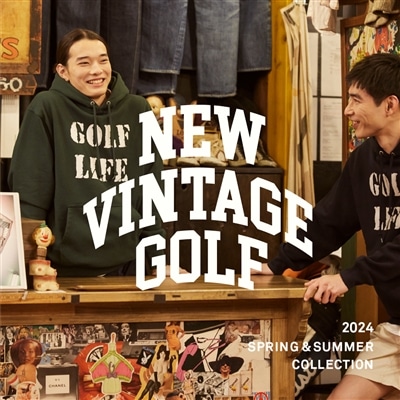【LOOK】NEW VINTAGE GOLF｜2024 SPRING ＆ SUMMER COLLECTION