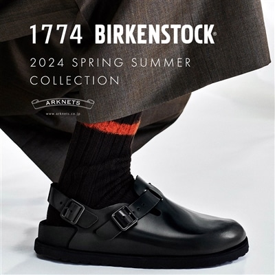 【特集】BIRKENSTOCK 1774｜2024 SPRING SUMMER COLLECTION