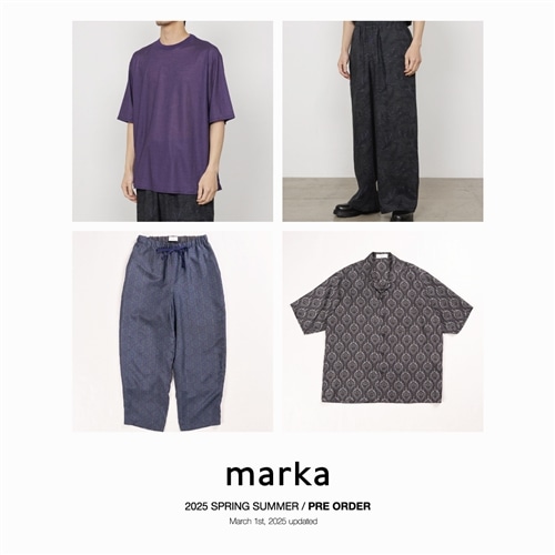 【先行予約】marka｜2025 SPRING SUMMER / MArch 1st, 2025 updated