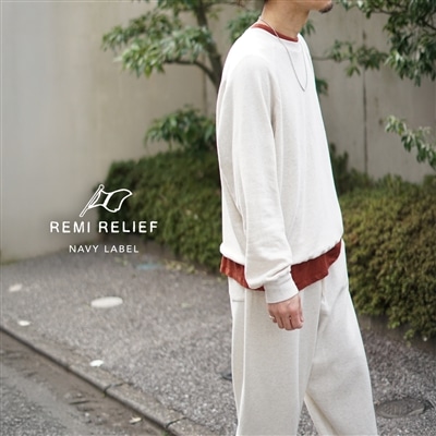 REMI RELIEF NAVY LABEL｜絶妙な素材感が魅力の裏毛ラグランクルー & パンツ