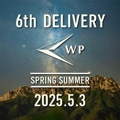 【特集】WP｜25ss 6th DELIVERY