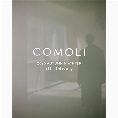 COMOLI｜2025AW 7th delivery
