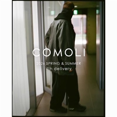 COMOLI｜2026SS 4th delivery