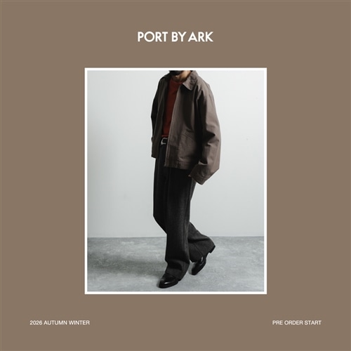 【先行予約】PORT BY ARK｜2026 AUTUMN WINTER