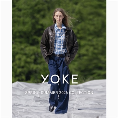 【LOOK】YOKE｜SPRING SUMMER 2026 COLLECTION