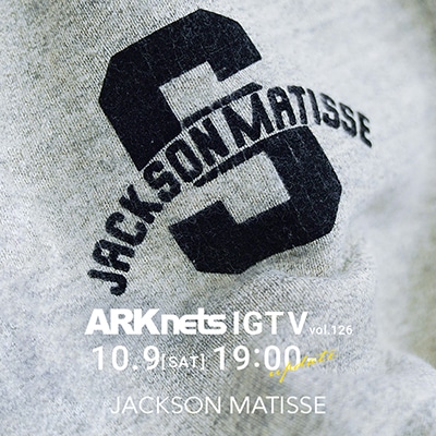 OFFICIAL IGTV vol.126 JACKSON MATISSE 渾身のヴィンテージ