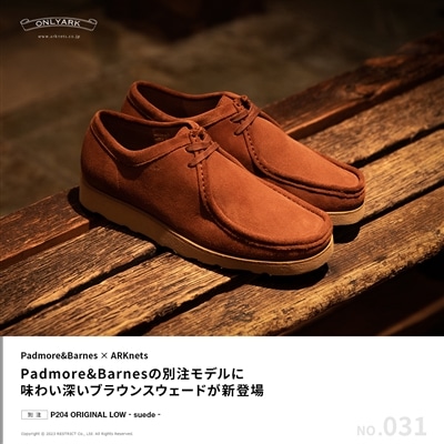 【特集】Padmore&Barnes × ARKnets｜別注 P204 ORIGINAL LOW - suede -