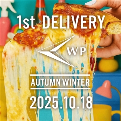 WP｜25aw 1st DELIVERY