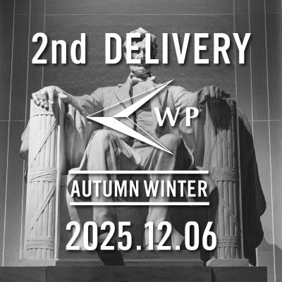 WP｜25aw 2nd DELIVERY
