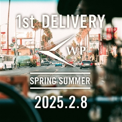【特集】WP｜25ss 1st DELIVERY