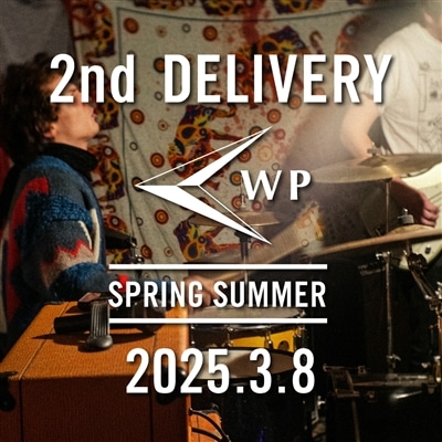 【特集】WP｜25ss 2nd DELIVERY