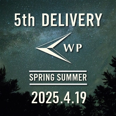【特集】WP｜25ss 5th DELIVERY