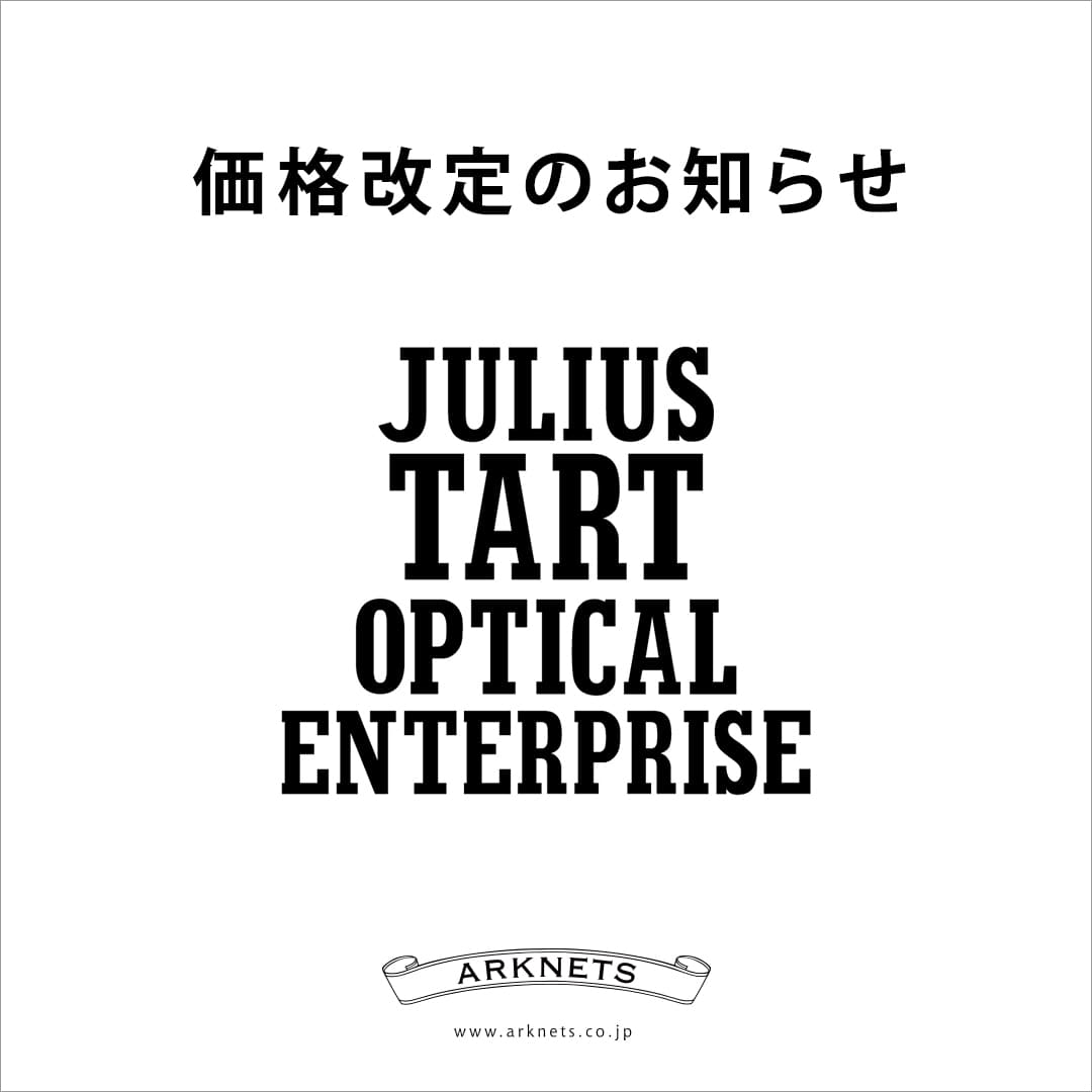 《 JULIUS TART OPTICAL 》価格改定のお知らせ