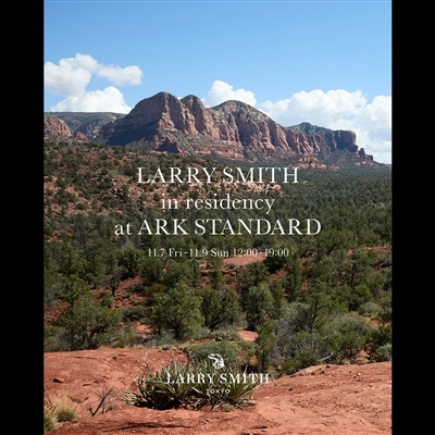 【店舗】LARRY SMITH In residency at ARK STANDARD 開催のお知らせ