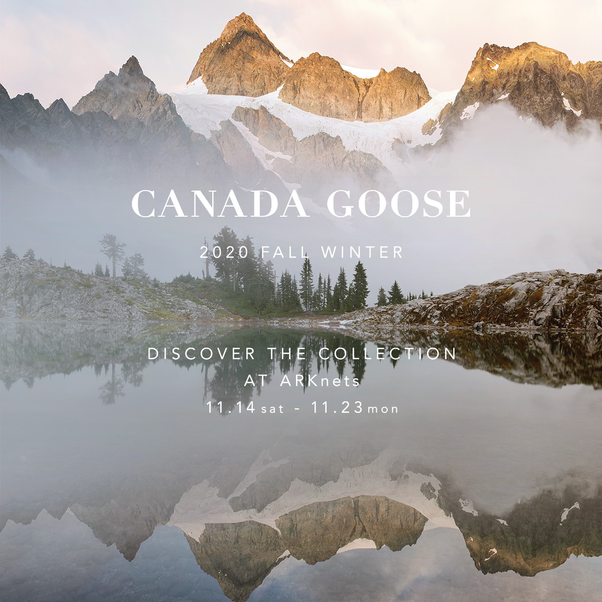 CANADA GOOSE 2020 FALL WINTER DISCOVER THE COLLECTION AT ARKnets 開催のお知らせ
