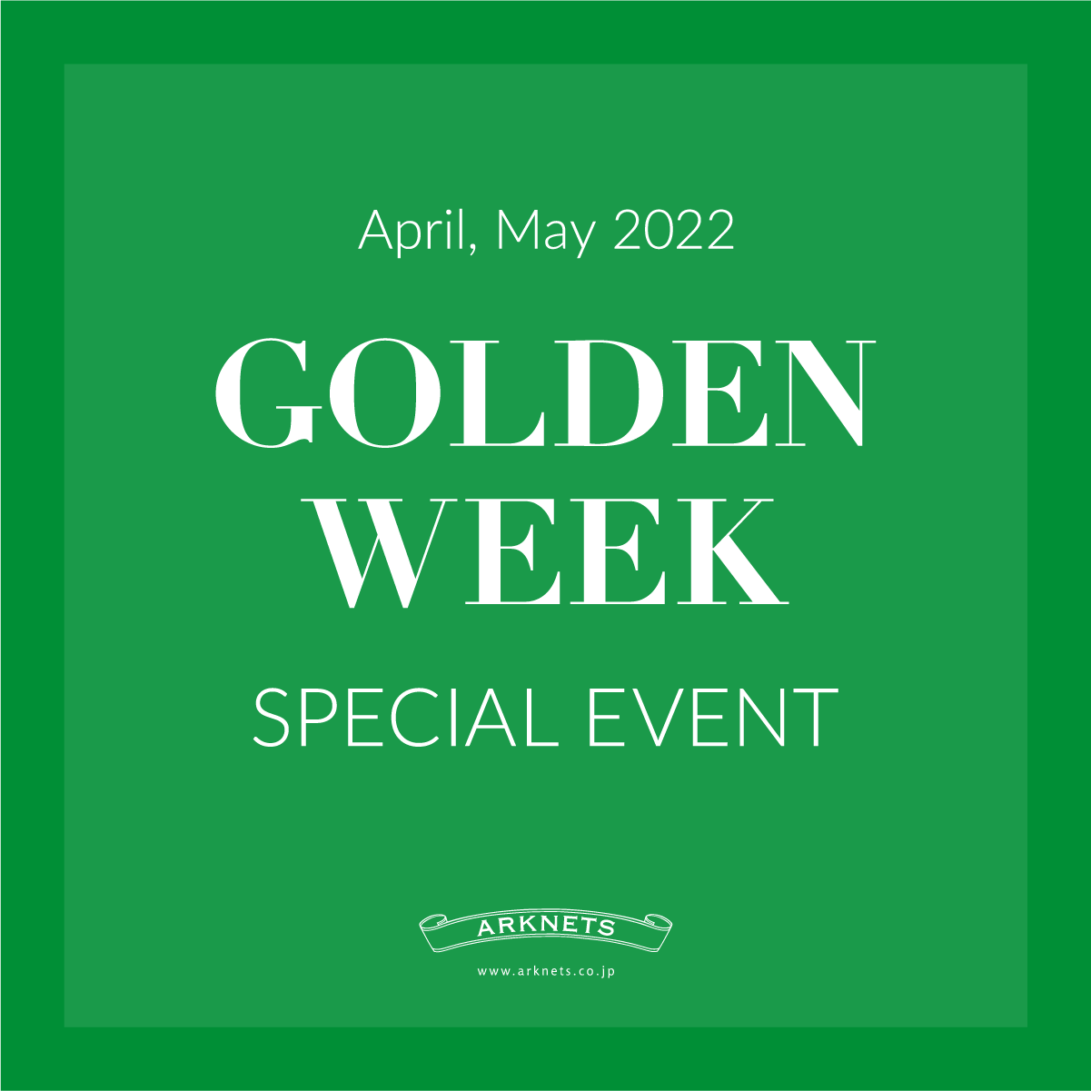 GOLDEN WEEK SPECIAL EVENT