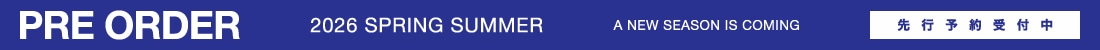26SS PRE ORDER